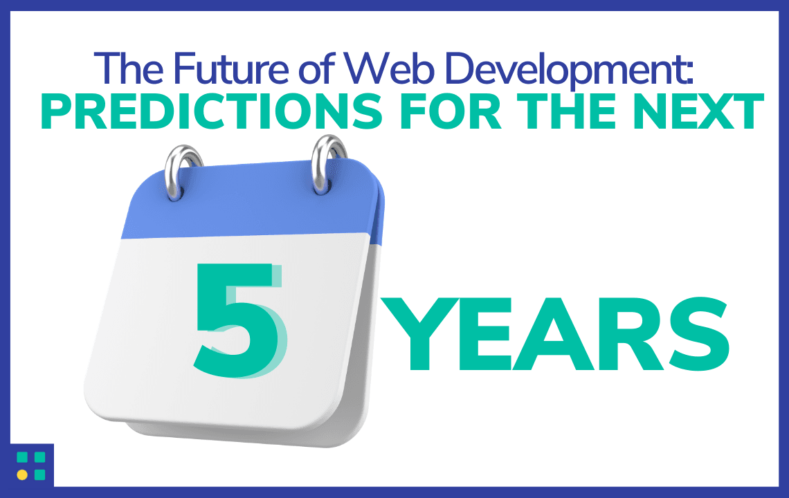 The Future of Web Development: Predictions for the Next 5 Years