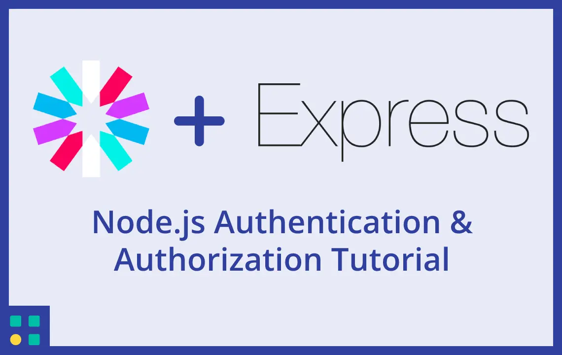 Node.js Authentication & Authorization Tutorial using JWT and Express